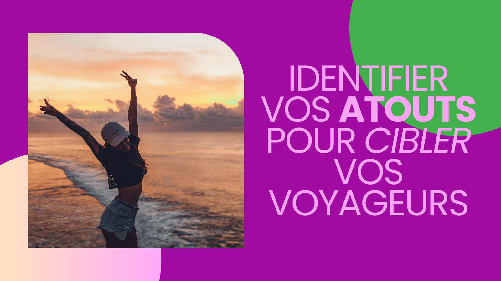 un voyageur bien ciblé est un voyageur content