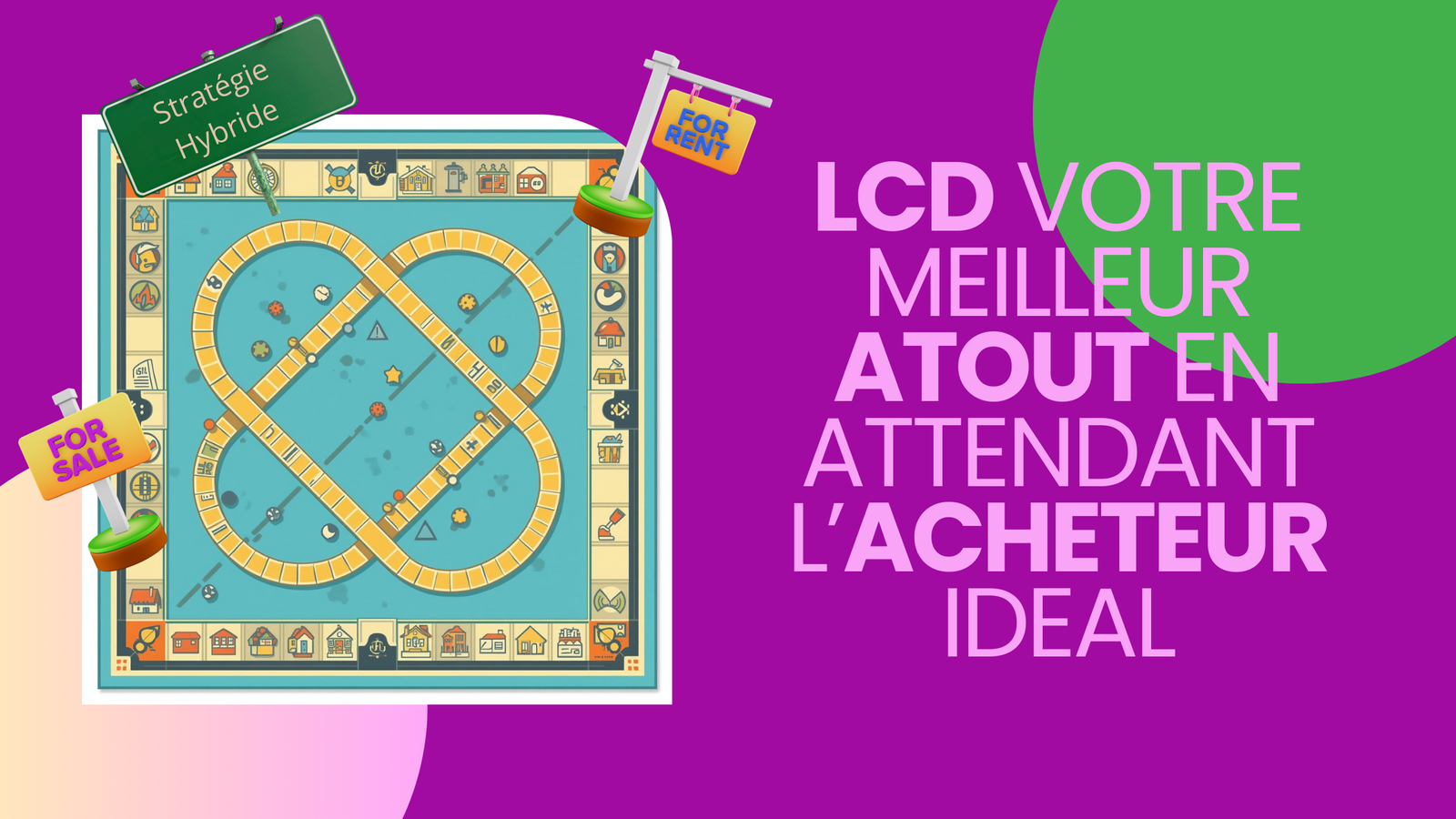 La LCD, votre meilleur atout pendant la vente de votre bien